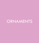 Ornaments